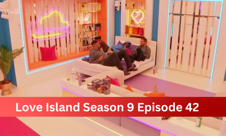 Love Island Season 9 Episode 42